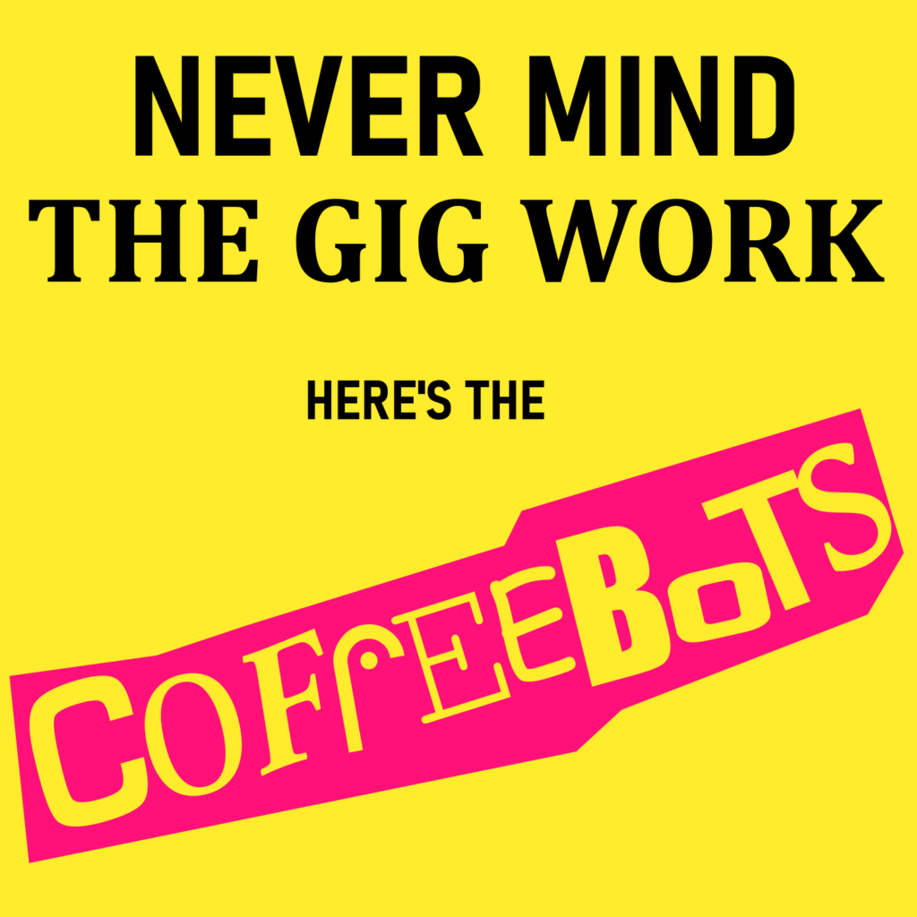 Never Mind the Gig-Work here's the coffeebots